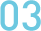 03